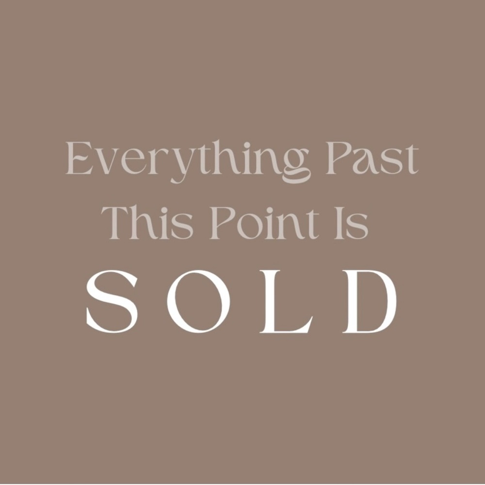Everything past this point is sold!